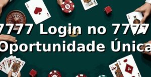 7777 Login no 7777: Oportunidade Única
